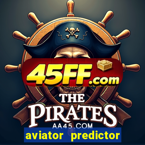 aviator predictor v4.0 download